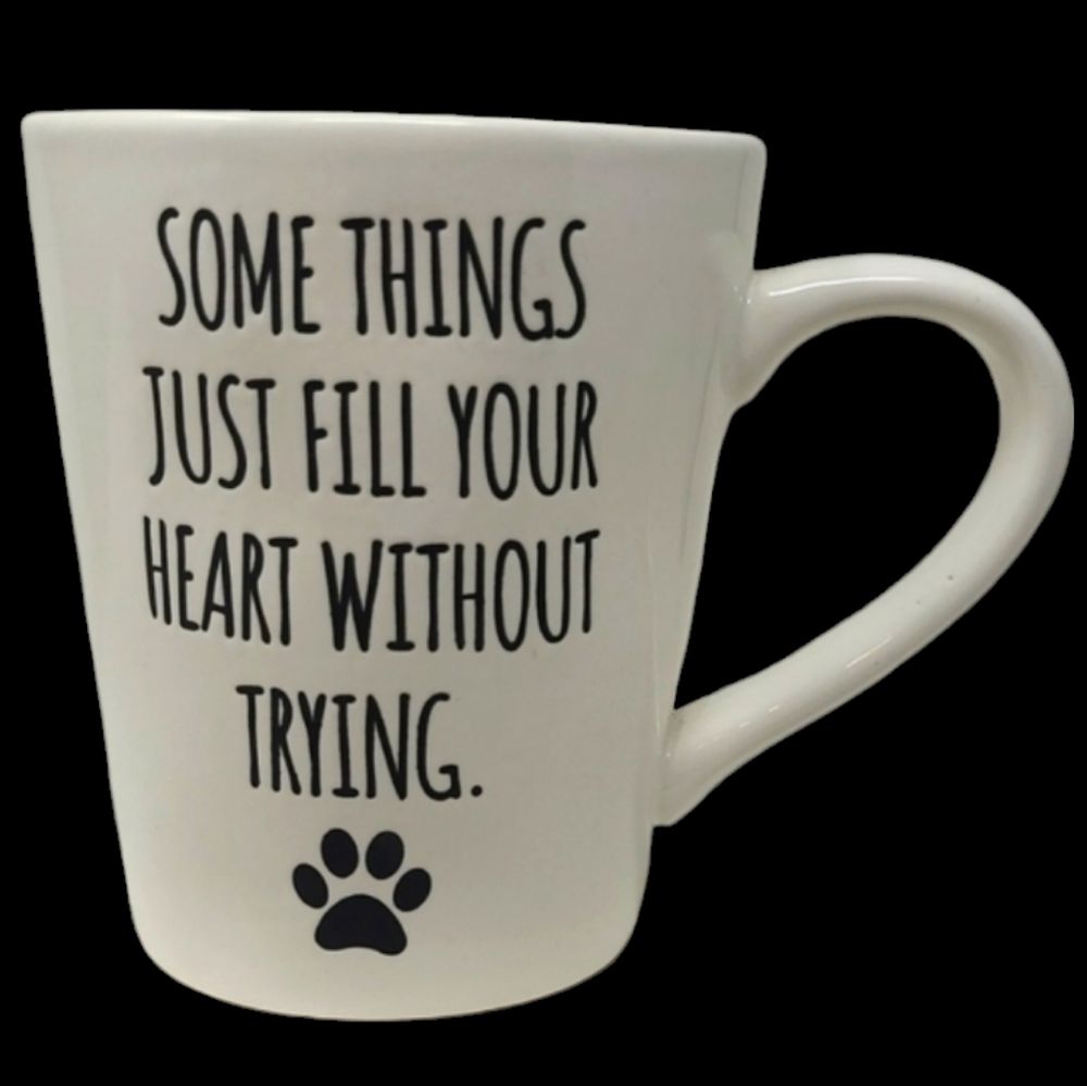SOME THINGS JUST FILL YOUR HEART WITHOUT TRYING DOG/CAT PAW PRINT MUG/CUP BY DEI